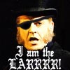 I am the larrrr!